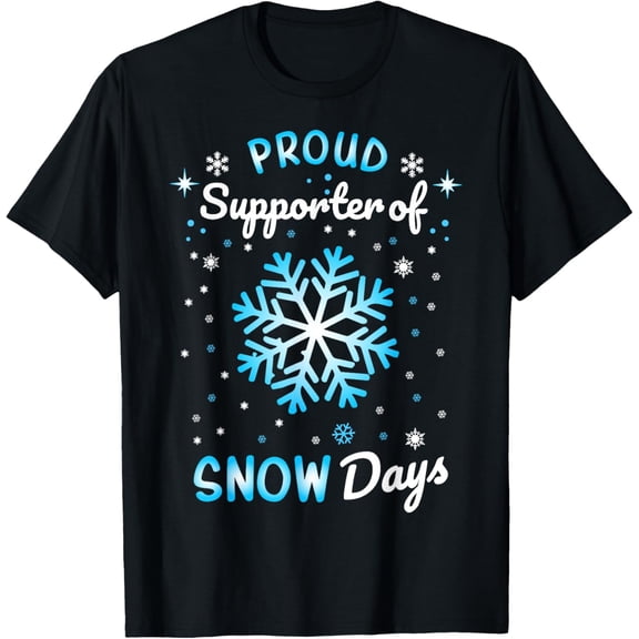 Proud Supporter of Snow Days Teacher Funny Winter T-Shirt