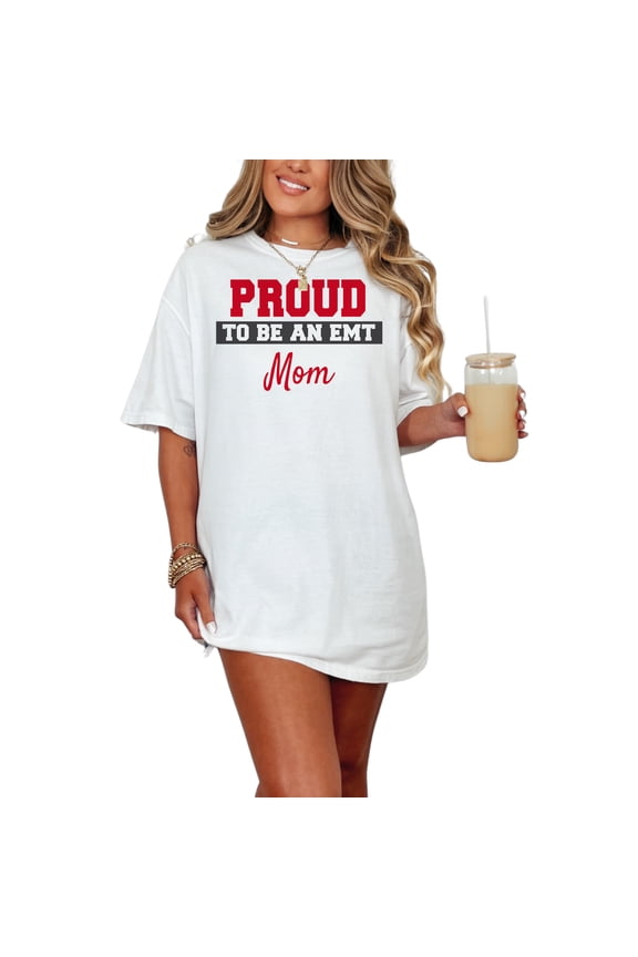 Proud Supportive EMT Mother Appreciation, White Comfort Colors T-Shirt, 2XL
