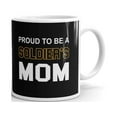 thumbnail image 1 of Proud To Be A Soldier's Mom Coffee Tea Ceramic Mug Office Work Cup Gift 15 Oz, 1 of 3