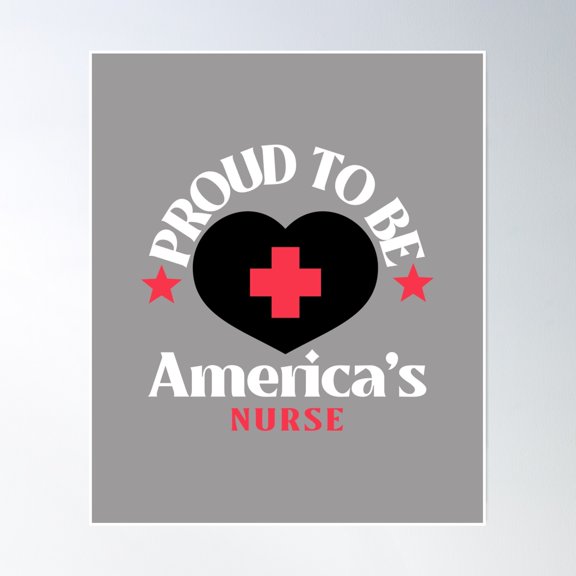 Proud To Be America’S Nurse Poster Wall Art, Modern Wall Decor, 8x12 UNFRAMED