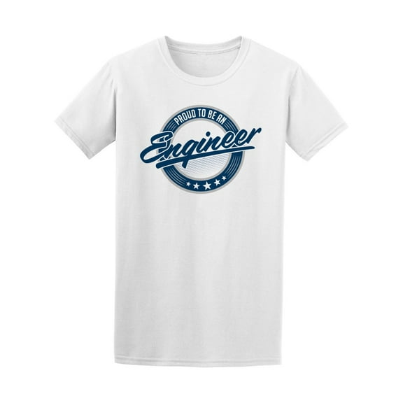 Proud To Be An Engineer T-Shirt Men -Image by Shutterstock, Male x-Large