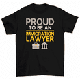 thumbnail image 1 of Proud To Be An Immigration Lawyer T-Shirt Men Women Unisex, 1 of 2