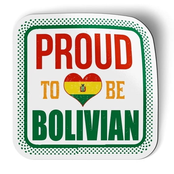 Proud To Be Bolivian - 5" Magnet for Car Locker Refrigerator