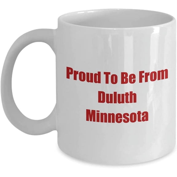 Proud To Be From Duluth Minnesota Funny Coffee Tea Mug