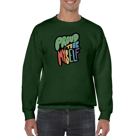 Proud To Be Myself. Sweatshirt Men -Smartprints Designs, Male 4X-Large