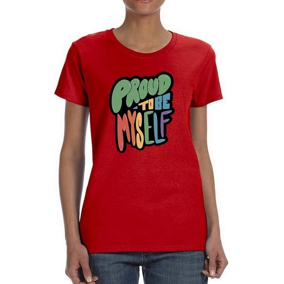 Proud To Be Myself T-Shirt Women -Smartprints Designs, Female 5X-Large
