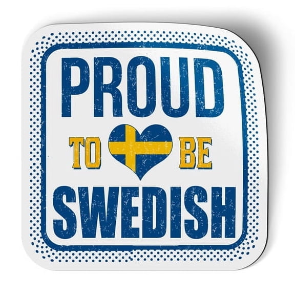 Proud To Be Swedish - 5" Magnet for Car Locker Refrigerator