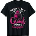 thumbnail image 1 of Proud To Be The Daughter Of A Coal Miner Coal Miner Girl T-ShirtMen and women, White Black T-shirt, size: Extra large S-4XL, 1 of 4