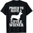 thumbnail image 1 of Proud To Have Little Wiener Dog Funny Dachshund Dad Gift T-ShirtMen and women, White Black T-shirt, size: Extra large S-1716XL, 1 of 4