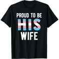thumbnail image 1 of Proud Trans Wife Shirt Transgender Man Transman Spouse T-Shirt, 1 of 3