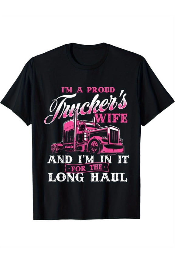 Proud Trucker Wife T-Shirt for Men - Perfect Gift for Semi Truck Drivers