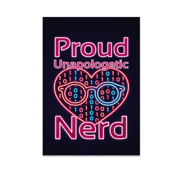 Proud Unapologetic Nerd Art - Geek Chic Decor - 13x19 Poster Print