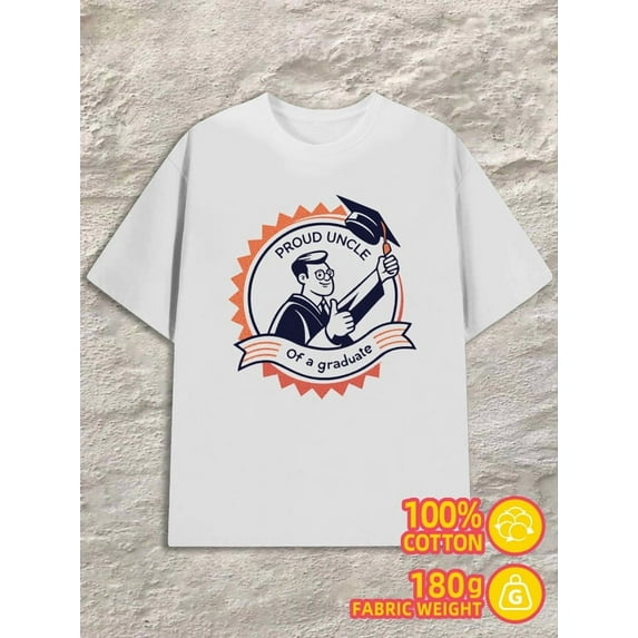 Proud Uncle Grad T-Shirt men 180G 100% Cotton white Classic Unisex Shirt Printed tshirts Fashion Unisex Shirt Crewneck tshirts Basic Unisex Shirt Short Sleeve tshirts