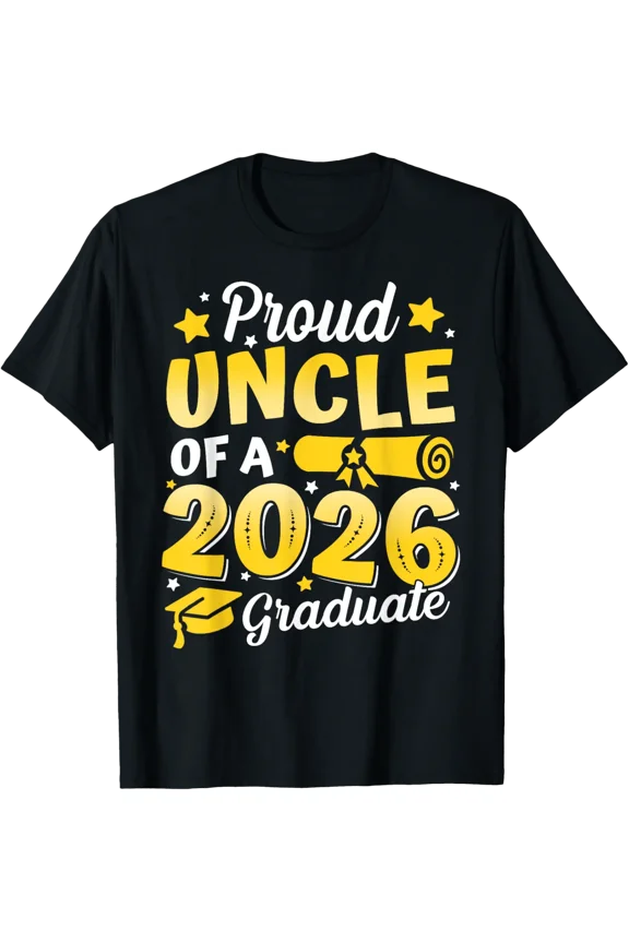 Proud Uncle Of A 2026 Graduate Senior Class Graduation Gift T-Shirt All Size S-5Xl