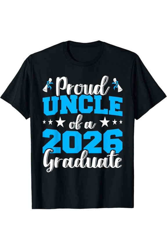 Proud Uncle Of A 2026 Graduate Senior Graduation Day Gifts T-Shirt 1263 All Size S-5Xl