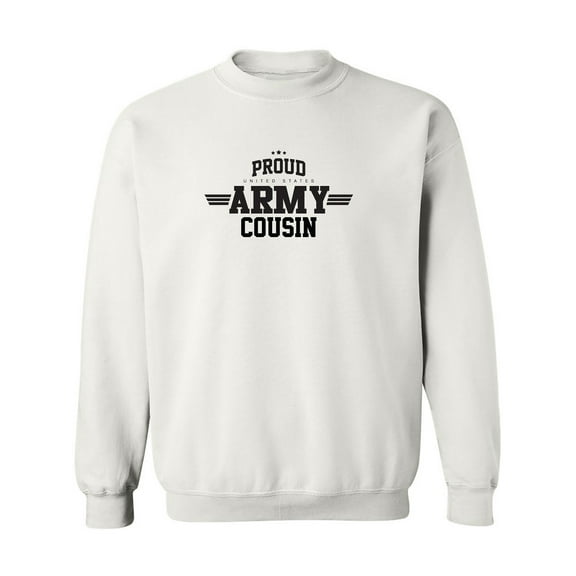 Proud United States Army COUSIN Crewneck Sweatshirt
