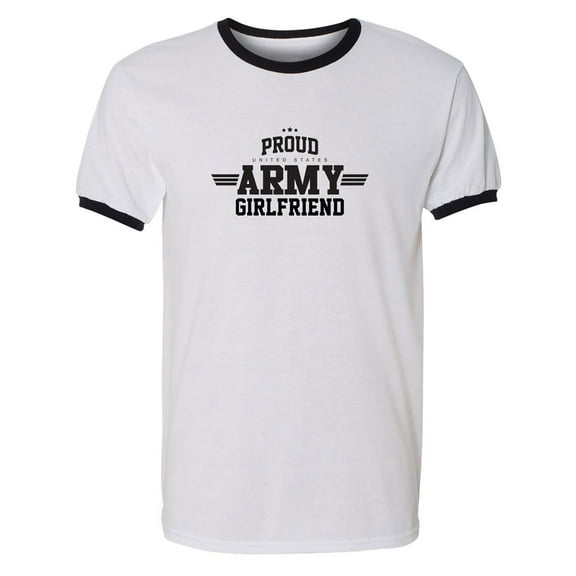 Proud United States Army GIRLFRIEND Adult Short Sleeve Ringer T-shirt