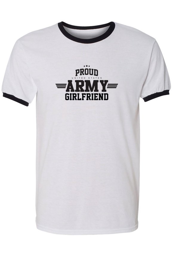 Proud United States Army GIRLFRIEND Adult Short Sleeve Ringer T-shirt