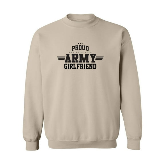 Proud United States Army GIRLFRIEND Crewneck Sweatshirt