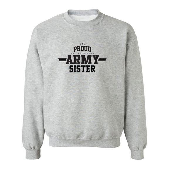 Proud United States Army SISTER Crewneck Sweatshirt