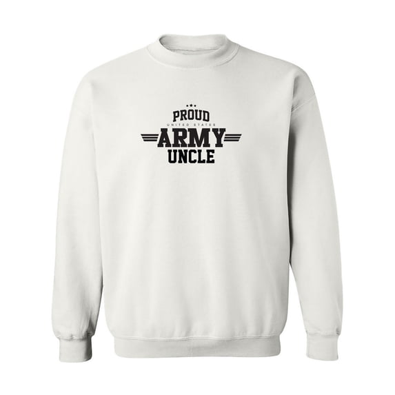 Proud United States Army UNCLE Crewneck Sweatshirt