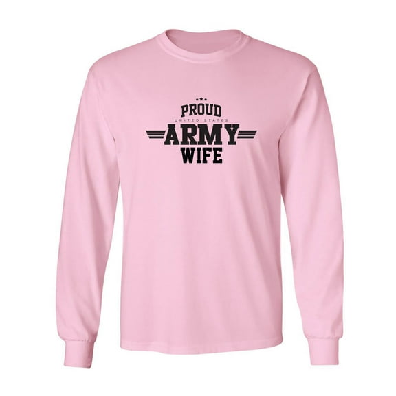 Proud United States Army WIFE Adult Long Sleeve T-shirt