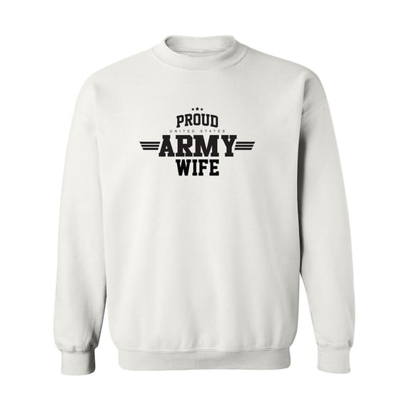 Proud United States Army WIFE Crewneck Sweatshirt
