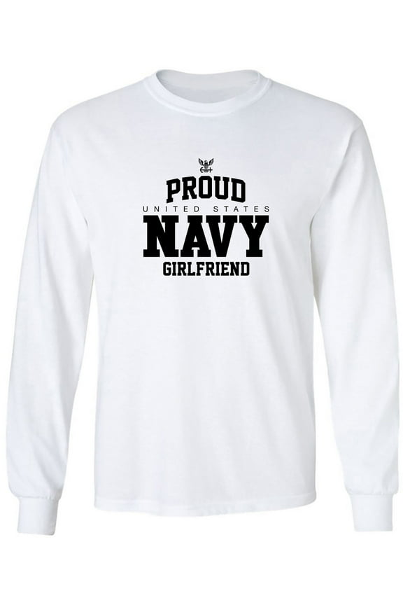 Proud United States Navy GIRLFRIEND Adult Long Sleeve T-shirt