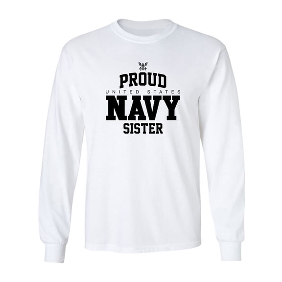 Proud United States Navy SISTER Adult Long Sleeve T-shirt