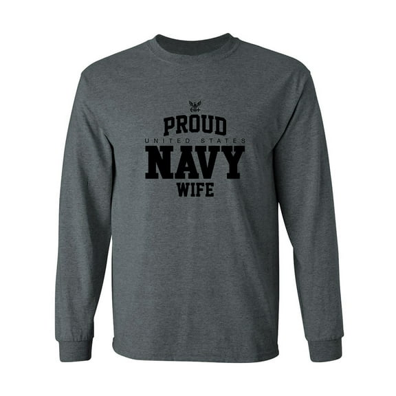 Proud United States Navy WIFE Adult Long Sleeve T-shirt