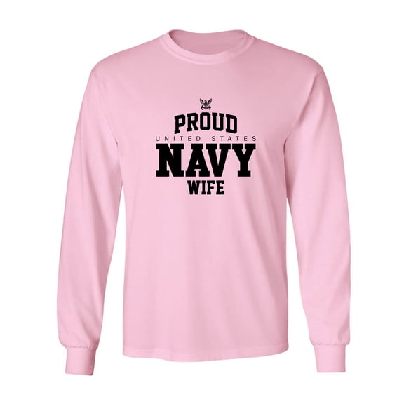 Proud United States Navy WIFE Adult Long Sleeve T-shirt