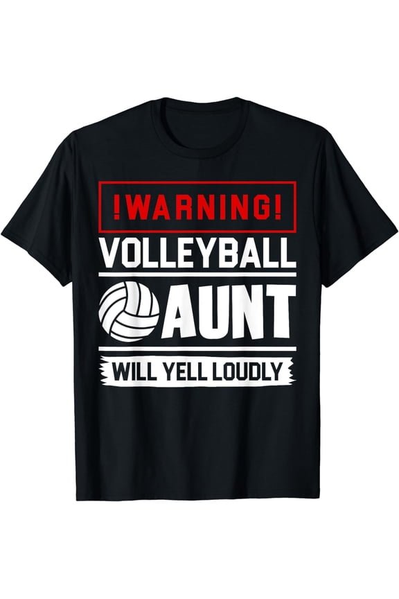 Proud Volleyball Aunt Funny Biggest Fan Will Yell Loudly T-Shirt