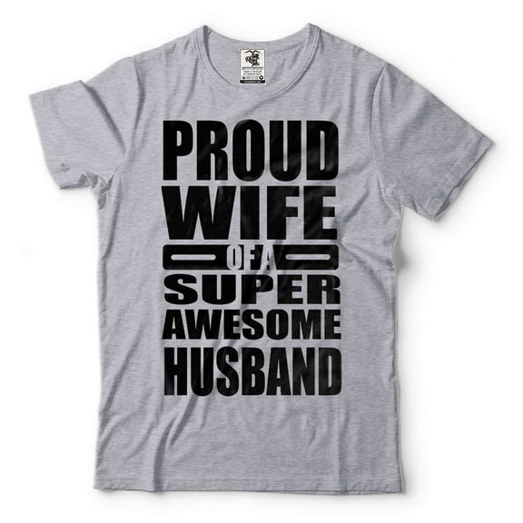 Proud Wife Of A Super Awesome Husband Shirt Gift For Women Shirt For Wife Anniversary Gift (XX-Large Grey)