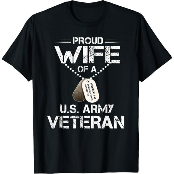 Proud Wife Of A U.S. Army Veteran, Veterans Day Gift T-ShirtMen and women, Black T-shirt, size: Extra large
