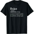 Proud Woke Meaning Definition Politically Informed Woke AF TShirt