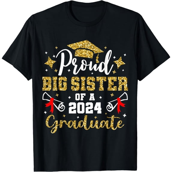 Proud big sister class of 2024 graduate senior graduation T-Shirt mens t shirt,black,women,funny,misfits,men,journey,t-shirt