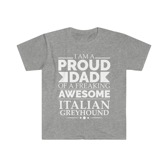 Proud dad Italian greyhound Dog Dad Father's Day Unisex T-shirt S-3XL