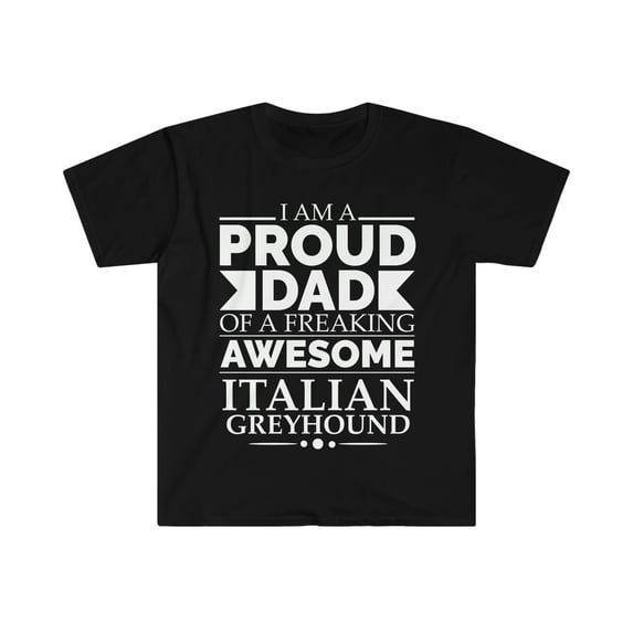 Proud dad Italian greyhound Dog Dad Father's Day Unisex T-shirt S-3XL