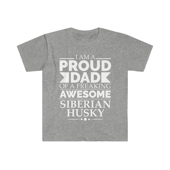Proud dad Siberian husky Unisex T-shirt S-3XL Dog Dad Owner Father's Day
