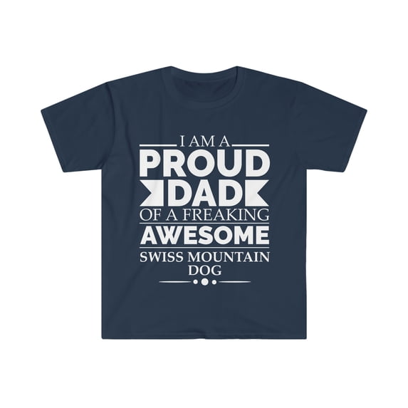 Proud dad Swiss Mountain Unisex T-shirt S-3XL Dog Dad Owner Father's Day