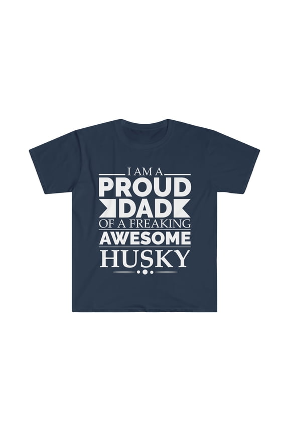 Proud dad of an awesome Husky Unisex T-shirt S-3XL Dog Dad Father's Day