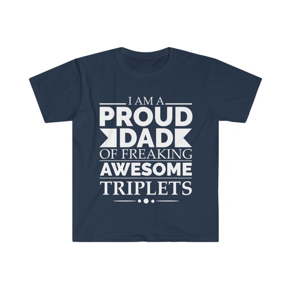 Proud dad of awesome triplets Unisex T-shirt S-3XL Father's Day