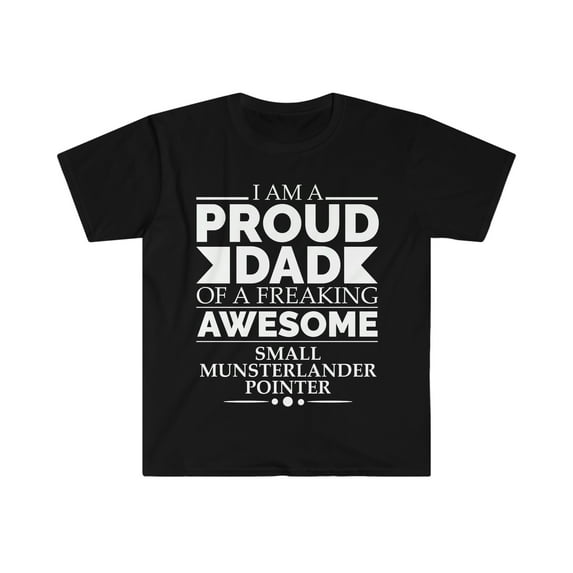 Proud dad small Munsterlander Unisex T-shirt S-3XL Dog Dad Father's Day