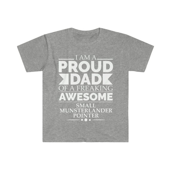 Proud dad small Munsterlander Unisex T-shirt S-3XL Dog Dad Father's Day