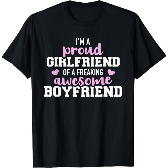 Proud girlfriend of a wonderful and sweet boyfriend T-Shirt