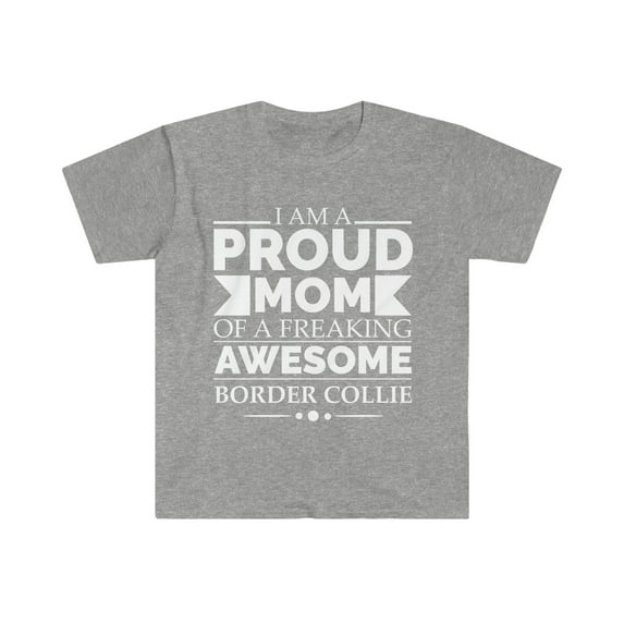 Proud mom border collie Dog Mom Owner Mother's Day Unisex T-shirt S-3XL