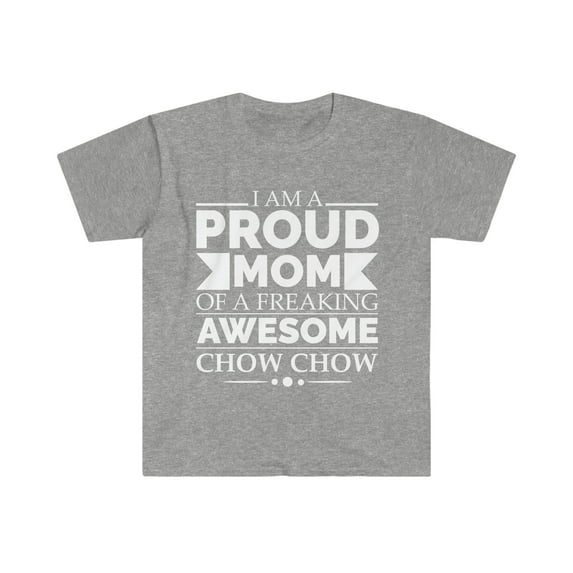 Proud mom chow chow Dog Mom Owner Mother's Day Unisex T-shirt S-3XL