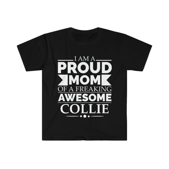 Proud mom collie Dog Mom Owner Mother's Day Unisex T-shirt S-3XL