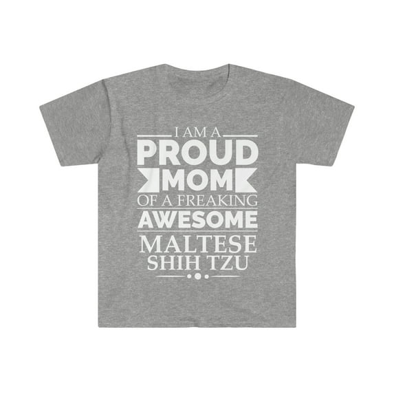 Proud mom maltese shih tzu Dog Mom Owner Mother's Day Unisex T-shirt S-3XL