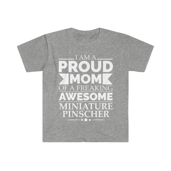 Proud mom miniature pinscher Dog Mom Mother's Day Unisex T-shirt S-3XL
